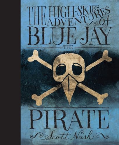 The High Skies Adventures of Blue Jay the Pirate von Candlewick Press